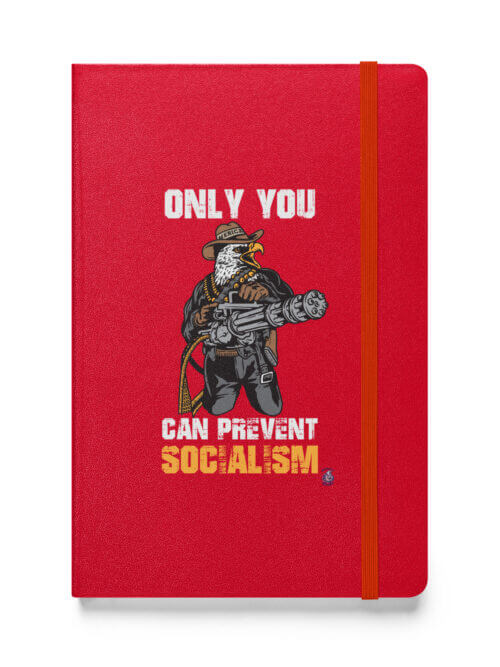Only You Can Prevent Socialism Hardcover bound notebook