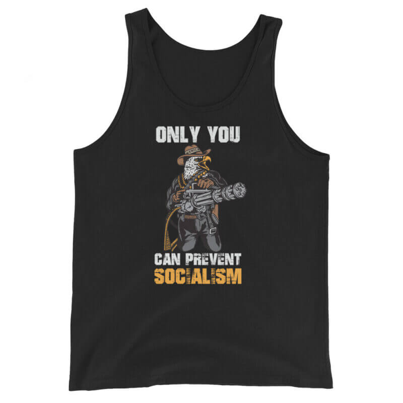 Only You can Prevent Socialism Tank Top
